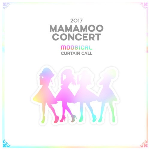 MAMAMOO演唱会 2017 MAMAMOO Concert MOOSICAL Curtain Call